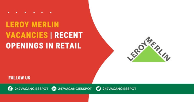 Leroy Merlin Vacancies: Careers in Retail and Supply Chain 