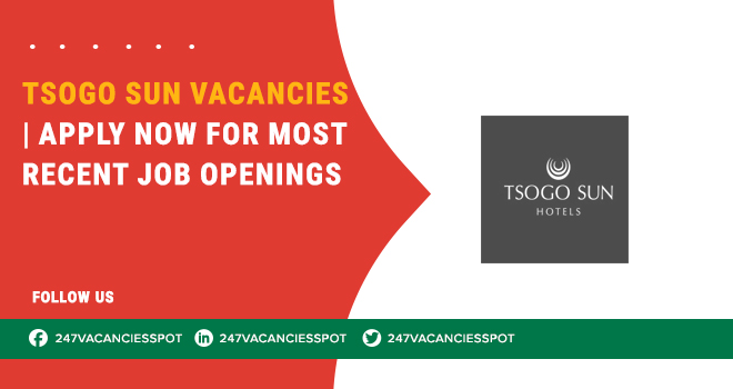 Tsogo Sun Vacancies: Opportunities in KZN, Gauteng & All Across SA